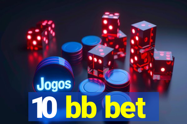 10 bb bet